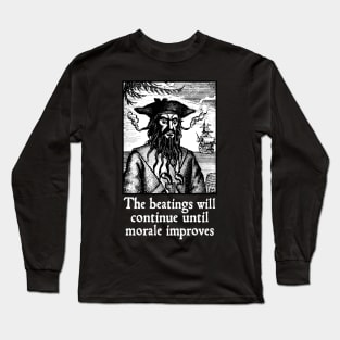 The Beatings Will Continue until Morale Improves Long Sleeve T-Shirt